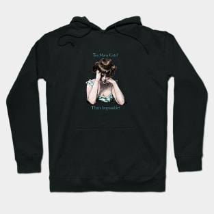 Sad Gibson Girl: Too many cats? That's impossible! Hoodie